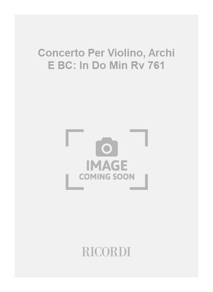 Concerti Per Vl. Archi E B.C.: In Do Min. Rv 761